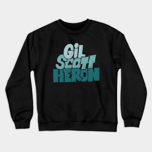 Gil Scott-Heron - Soul and Jazz Legend - Poet and Spoken Word Artist Crewneck Sweatshirt